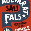 Copertă produs Adevărat sau fals? Adevărul despre animale - gallery small 