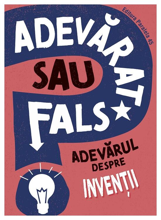 Copertă produs Adevărat sau fals? Adevărul despre invenții - gallery big 1