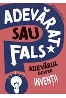 Adevărat sau fals? Adevărul despre invenții
