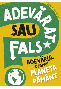 Copertă produs Adevărat sau fals? Adevărul despre planeta Păm&acirc;nt
