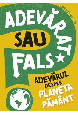 Copertă produs Adevărat sau fals? Adevărul despre planeta Păm&acirc;nt