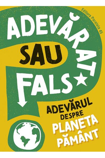 Adevărat sau fals? Adevărul despre planeta Păm&acirc;nt