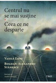 Copertă produs Centrul nu se mai susține. Ceea ce ne desparte