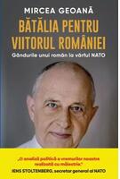 Bătălia pentru viitorul Rom&acirc;niei