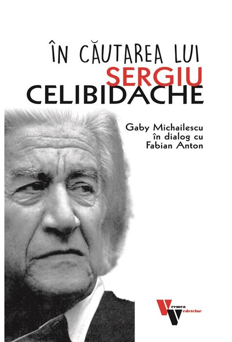 Copertă produs &Icirc;n căutarea lui Sergiu Celibidache