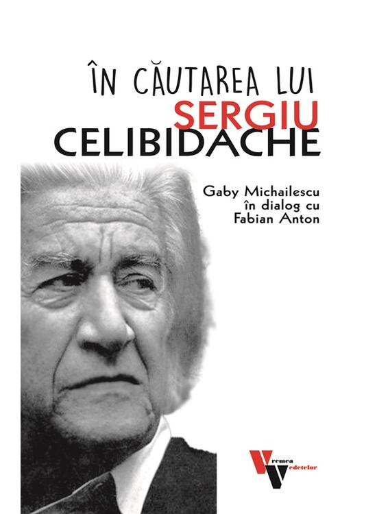 Copertă produs &Icirc;n căutarea lui Sergiu Celibidache - gallery big 1