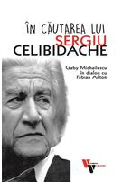 &Icirc;n căutarea lui Sergiu Celibidache