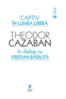 Captiv &icirc;n lumea liberă
