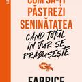 Copertă produs Cum să-ți păstrezi seninătatea c&acirc;nd totul &icirc;n jur se prăbușește - gallery small 