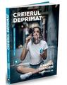 Copertă produs Creierul deprimat. Ediția pentru tinerii cititori - thumb 1