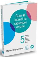 Cum să lucrezi cu (aproape) oricine
