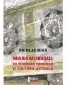 Copertă produs Maramureșul ca fenomen originar și cultura actuală - thumb 1