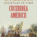 Copertă produs Aventuri &icirc;n timp: Cucerirea Americii - gallery small 