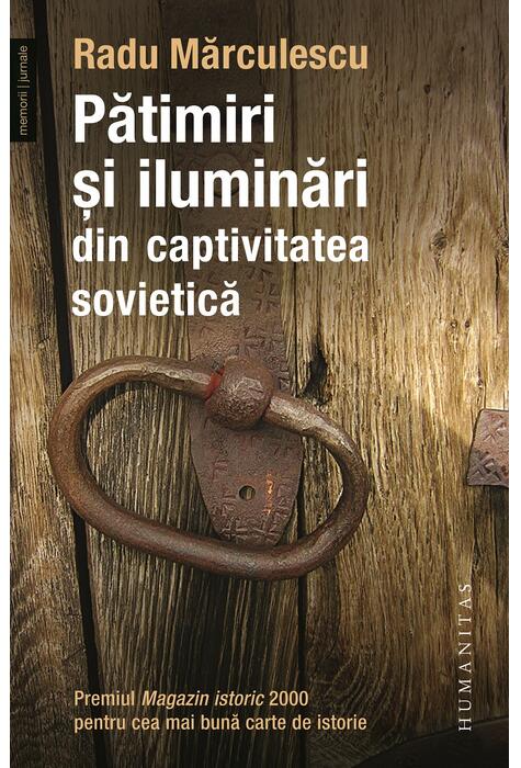 Copertă produs Pătimiri şi iluminări din captivitatea sovietică (Vol. 1)