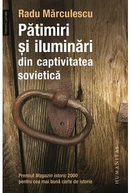 Copertă produs Pătimiri şi iluminări din captivitatea sovietică (Vol. 1)