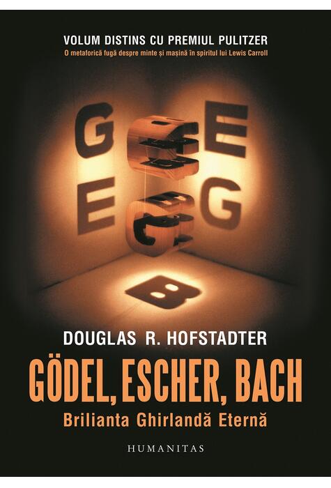 Copertă produs G&ouml;del, Escher, Bach: Brilianta Ghirlandă Eternă