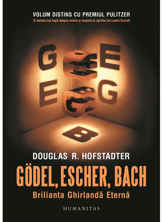 Copertă produs G&ouml;del, Escher, Bach: Brilianta Ghirlandă Eternă - gallery big 1