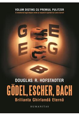 Copertă produs G&ouml;del, Escher, Bach: Brilianta Ghirlandă Eternă