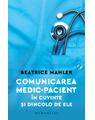 Copertă produs Comunicarea medic&ndash;pacient &icirc;n cuvinte și dincolo de ele - thumb 1