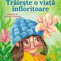 Copertă produs Trăiește o viață &icirc;nfloritoare - gallery small 