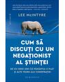 Copertă produs Cum să discuți cu un negaționist al științei - thumb 1