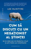 Cum să discuți cu un negaționist al științei