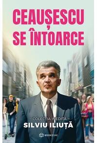 Copertă produs Ceaușescu se &icirc;ntoarce