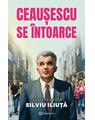 Copertă produs Ceaușescu se &icirc;ntoarce - thumb 1