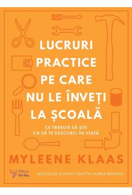 Copertă produs Lucruri practice pe care nu le &icirc;nveți la școală