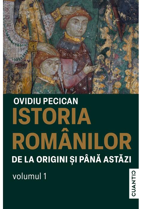 Copertă produs Istoria rom&acirc;nilor de la origini și p&acirc;nă astăzi (Vol. 1)