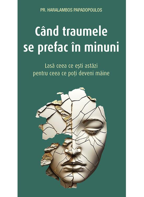 Copertă produs C&acirc;nd traumele se prefac &icirc;n minuni - gallery big 1