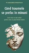 C&acirc;nd traumele se prefac &icirc;n minuni