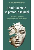 Imagine produs C&acirc;nd traumele se prefac &icirc;n minuni