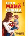 Copertă produs Ești o mamă genială - thumb 1