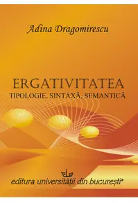 Ergativitatea: tipologie, sintaxa, semantica