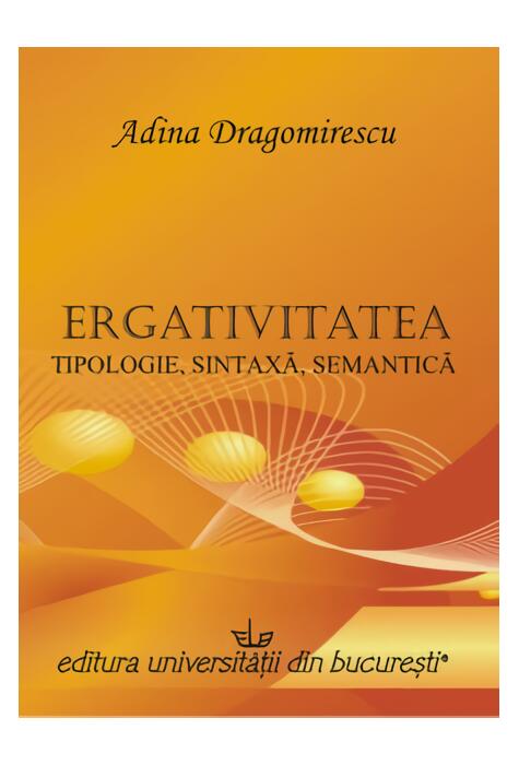 Copertă produs Ergativitatea: tipologie, sintaxă, semantică