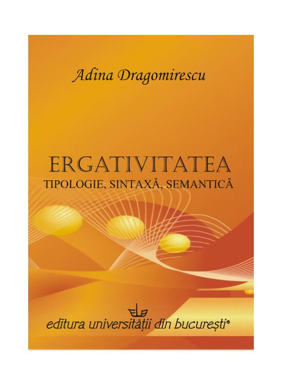 Copertă produs Ergativitatea: tipologie, sintaxă, semantică - gallery big 1