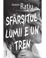 Copertă produs Sf&acirc;rșitul lumii e un tren - thumb 1