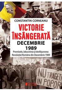 Copertă produs Victorie &icirc;ns&acirc;ngerată. Decembrie 1989