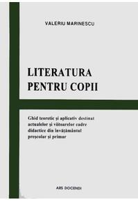 Copertă produs Literatura pentru copii. Ghid teoretic și aplicativ destinat actualelor și viitoarelor cadre didactice din învățământul preșcolar și primar