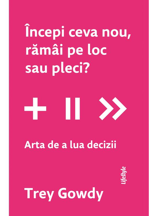 Copertă produs &Icirc;ncepi ceva nou, răm&acirc;i pe loc sau pleci? - gallery big 1