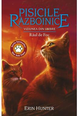 Copertă produs Pisicile războinice. Viziunea din umbre. R&acirc;ul de foc (Vol. 35)
