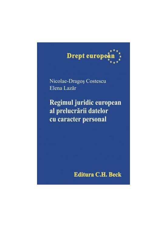 Copertă produs Regimul juridic european al prelucrării datelor cu caracter personal - gallery big 1