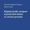 Copertă produs Regimul juridic european al prelucrării datelor cu caracter personal - gallery small 