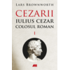 Copertă produs Cezarii. Iulius Cezar - Colosul roman (Vol. 1)