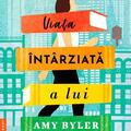 Copertă produs Viața &icirc;nt&acirc;rziată a lui Amy Byler - gallery small 