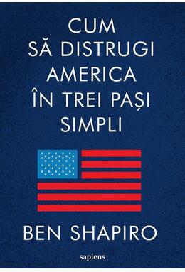 Copertă produs Cum să distrugi America &icirc;n trei pași simpli