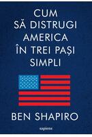 Cum să distrugi America &icirc;n trei pași simpli