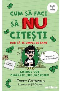 Copertă produs Cum să faci să NU citești dar să te umpli de bani: Ghidul lui Charlie Joe Jackson (Vol. 4)