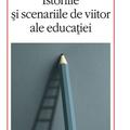 Copertă produs Istoriile şi scenariile de viitor ale educaţiei - gallery small 